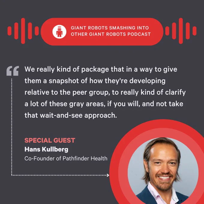 "We really kind of package that in a way to give them a snapshot of how they're developing relative to the peer group, to really kind of clarify a lot of these gray areas, if you will, and not take that wait-and-see approach." – Hans Kullberg, Co-Founder, Pathfinder Health