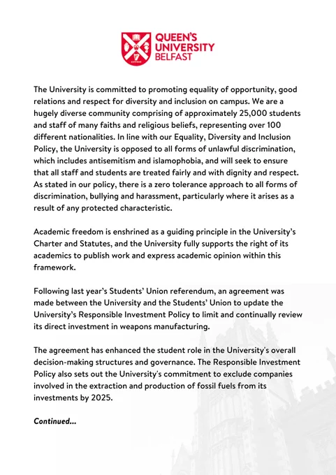 The University is committed to promoting equality of opportunity, good relations and respect for diversity and inclusion on campus. We are a hugely diverse community comprising of approximately 25,000 students and staff of many faiths and religious beliefs, representing over 100 different nationalities. In line with our Equality, Diversity and Inclusion Policy, the University is opposed to all forms of unlawful discrimination, which includes antisemitism and islamophobia, and will seek to ensure that all staff and students are treated fairly and with dignity and respect. As stated in our policy, there is a zero tolerance approach to all forms of discrimination, bullying and harassment, particularly where it arises as a result of any protected characteristic...
 
Due to ALT text character limits, the rest of this statement can be read via the link in this post. Thanks & sorry for the inconvenience.