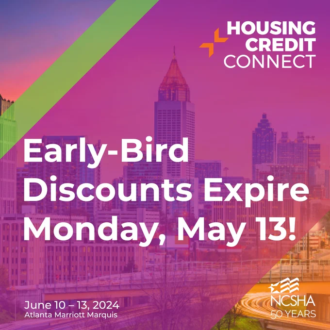 Text reading "Early-Bird Discounts Expire Monday, May 13!"; NCSHA Logo; Housing Credit Connect Logo; and, city of Atlanta