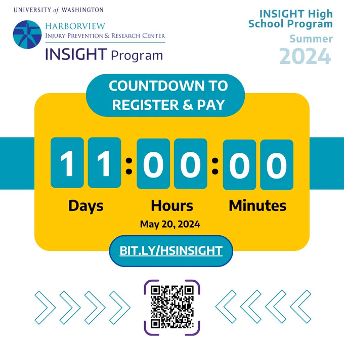Graphic image reads Harborview Injury Prevention & Research Center INSIGHT Program. Countdown to register and pay in 11 days by Mat 20, 2024. bit.ly/HSINSIGHT.