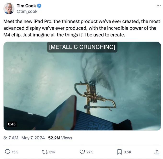 Tim Cook: Meet the new iPad Pro: the thinnest product we’ve ever created, the most advanced display we’ve ever produced, with the incredible power of the M4 chip. Just imagine all the things it’ll be used to create.

Video with the subtitle METALLIC CRUNCHING

15 thousand replies, 31 thousand reposts
