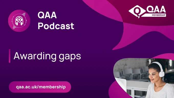 QAA Podcast: awarding gaps