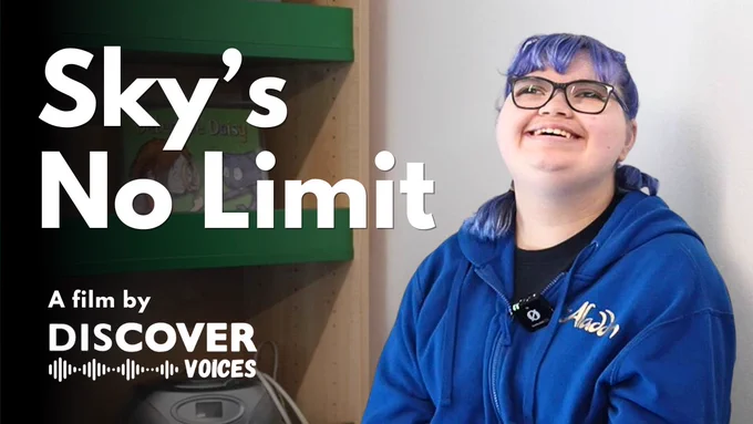 Film poster with the text: 'Sky's No Limit'  ' A film by DISCOVER Voices' 

There is a picture of one of the young adults who went on the trip smiling to the right side of the poster in a blue jumper. 