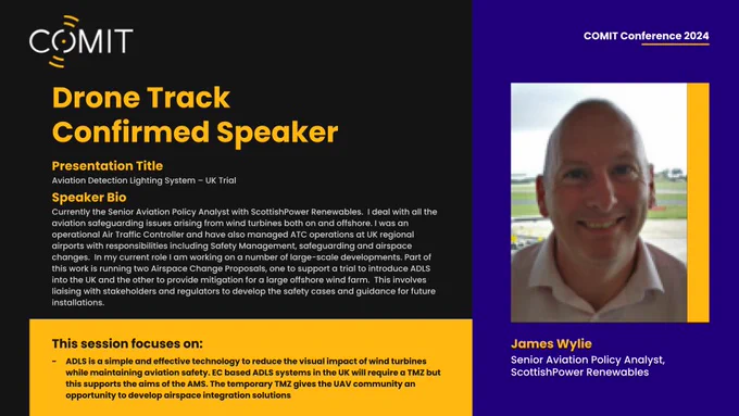 Confirmed Speaker on #COMIT2Drones Track - #COMIT2024 #Conference & #Exhibition - https://comit.org.uk
👥 James Wylie, Senior Aviation Policy Analyst, ScottishPower Renewables https://www.linkedin.com/in/james-wylie-77934430/