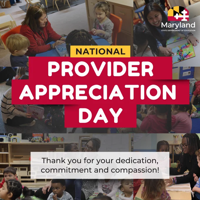 Photo collage of child care providers interacting with children. Full-color MSDE logo. Text on graphic reads, "National Provider Appreciation Day, Thank you for your dedication, commitment and compassion!"