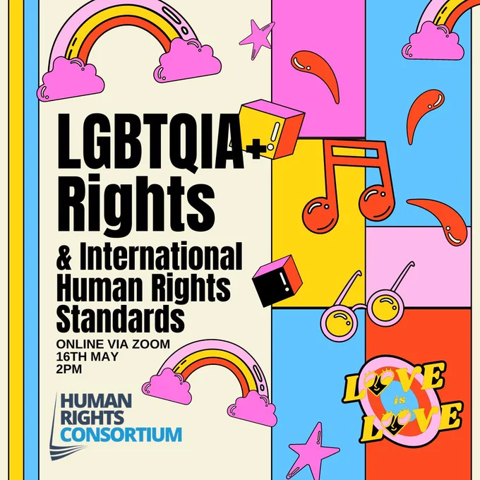 LGBTQIA  Rights & International Human Rights Standards. Online via Zoom. 16th May. 2 pm. Human Rights Consortium.