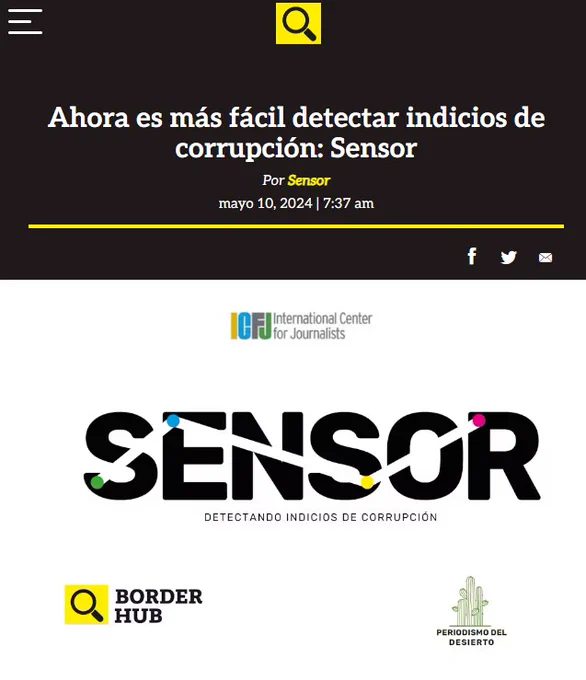 Sensor es una herramienta creada para la detección rápida de corrupción en los procesos de compra de Coahuila mediante el uso de Machine Learning, una rama de la Inteligencia Artificial (IA) que permite detectar tendencias, patrones y anomalías que facilitan la identificación de posibles casos de corrupción en los contratos albergados en CompraNet. 