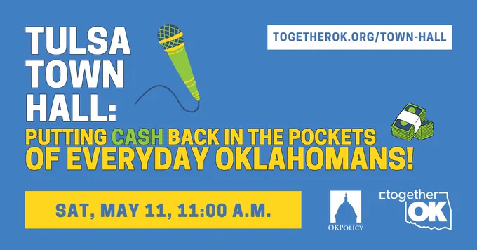 Large icon of a microphone; Small icon of a stack of paper money; Text: Tulsa Town Hall: Putting cash back in the pockets of everyday Oklahomans! Sat, May 11, 11:00 a.m.; TogetherOK.org/Town-Hall