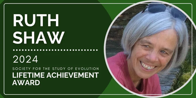 Text: "Ruth Shaw, 2024 Society for the Study of Evolution, Lifetime Achievement Award." Headshot of Ruth Shaw.