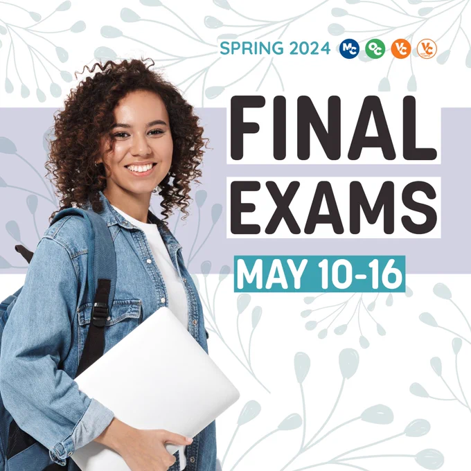 Text “Spring 2024. Final Exams May 10-16.” Image of student beside text. Four VCCCD logos above text.