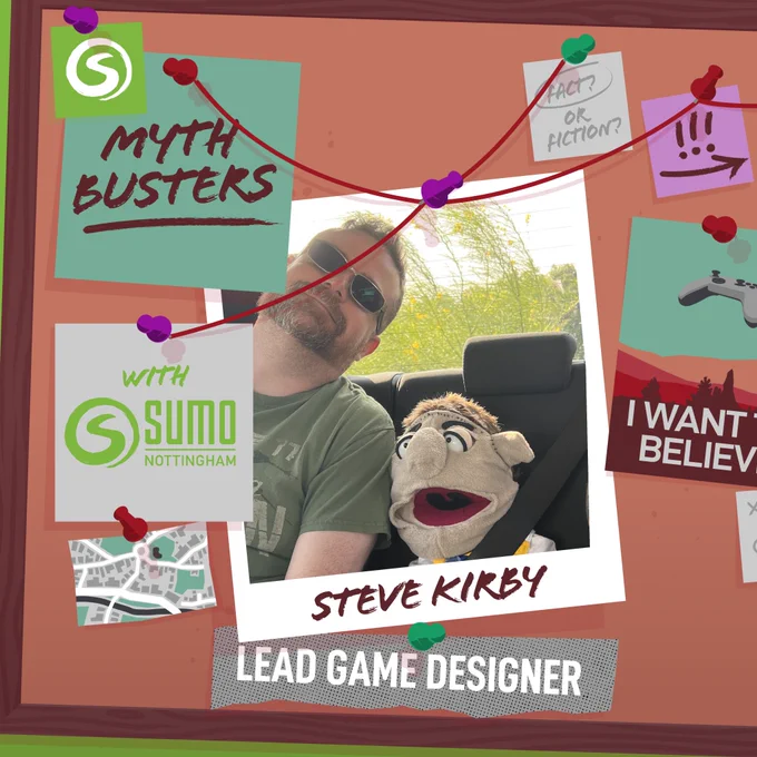 An illustration of a corkboard covered in scraps of paper, polaroid style pictures, and post-it notes. There are pins in the board with red string trailing from them. Pinned on the board in the centre is a picture of Steve Kirby, posing in a car with a puppet version of Leatherface from The Texas Chain Saw Massacre. Text on the image reads: 'MythBusters with Sumo Nottingham. Steve Kirby, Lead Game Designer.'