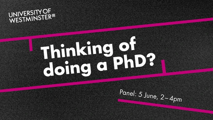 Thinking of doing a PhD? panel. 5 June, 2-4pm
