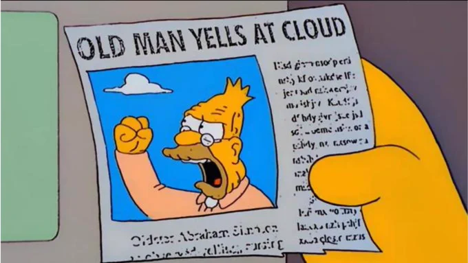 An image of Grandpa Simpson in a newspaper clipping with the headline “old man yells at cloud”