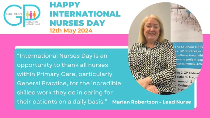 Happy International Nurses Day - 12th May 2024
Picture of and quote from Marian Robertson, Lead Nurse @southern_fsu , “International Nurses Day is an opportunity to thank all nurses within Primary Care, particularly General Practice, for the incredible skilled work they do in caring for their patients on a daily basis.”