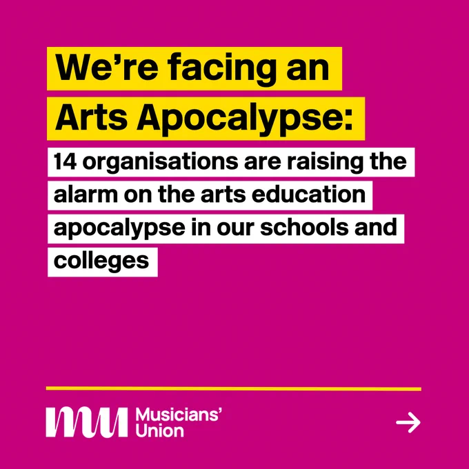"We're facing an Arts Apocalypse: 14 organisations are raising the alarm on the arts education apocalypse in our schools and colleges"
