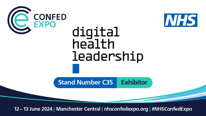  Image shows the ConfedExpo logo and the NHS logo, below shows the company logo of Digital Health Leadership. 

The bottom of the image reads nhsconfedexpo.org, #nhsconfedexpo