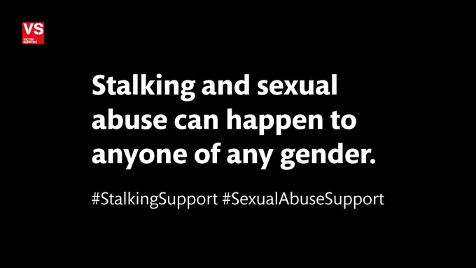 Graphic with black background and white bold text stating 'Stalking and sexual abuse can happen to anyone of any gender. #StalkingSupport #SexualAbuseSupport'