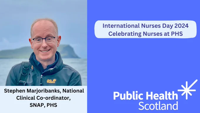 The image shows a photograph of Stephen Marjoribanks, Clinical Co-ordinator, Scottish National Audit Partnership, Public Health Scotland and says: International Nurses Day 2024. Celebrating nurses at PHS. It also includes the Public Health Scotland logo.