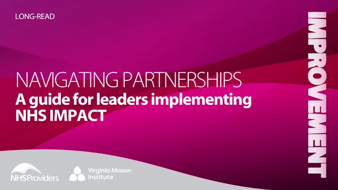 LONG-READ

Navigating partnerships
A guide for leaders implementing NHS IMPACT.