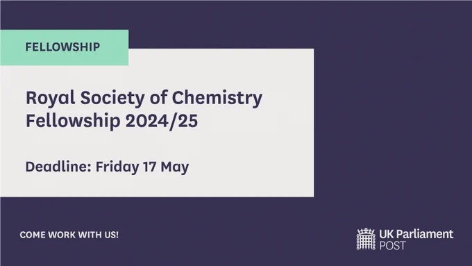 Graphic advertising fellowship opportunities in the Parliamentary Office of Science and Technology (POST)

"Royal Society of Chemistry Fellowship 2024/25

Deadline: Friday 17 May

Come work with us!"