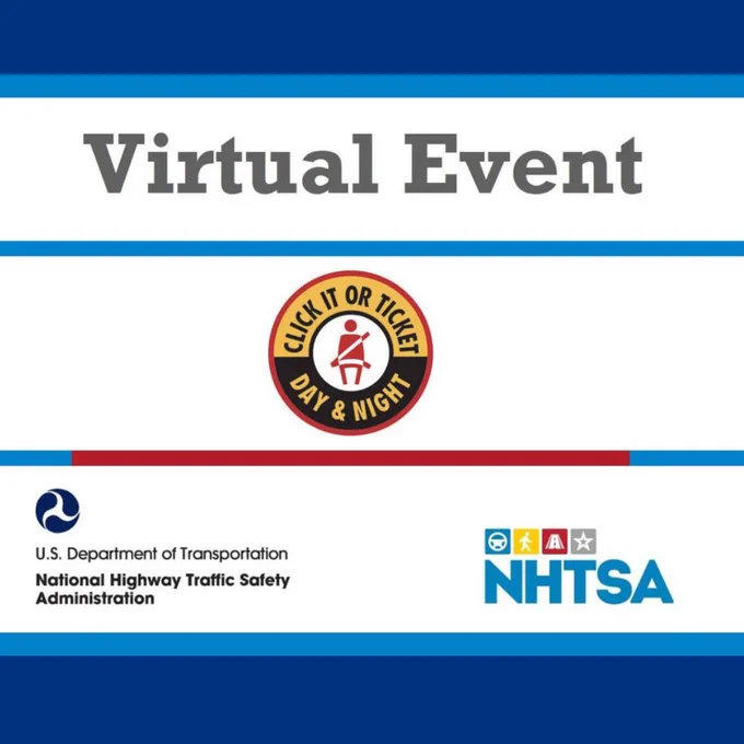 "Virtual Event" with the Click It or Ticket logo, the USDOT logo and the NHTSA logo.