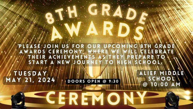 Celebration Alert!!!: Please join us for our upcoming 8th Grade Awards Ceremony, where we will celebrate their achievements as they prepare to start a new journey to high school! 