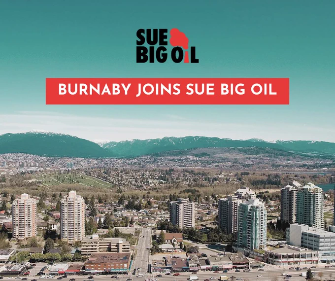 Picture of the City of Burnaby with text highlighting the recent news of the city deciding to join the Sue Big Oil campaign to make big oil corporations to pay the climate costs incurred by municipalities