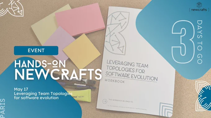 Event: Hands-on "Leveraging Team Topologies for software evolution" at New Crafts Paris on the 17th of May.