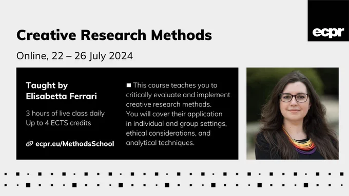 Card introducing an academic course, called "Creative Research Methods". The course is organized by the ECPR and takes place online, from July 22nd to July 26th 2024.
The explanation reads: "This course teaches you to critically evaluate and implement creative research methods. You will cover their application in individual and group settings, ethical considerations, and analytical techniques." Taught by Elisabetta Ferrari (author of the post), 3 hours lof live class daily. Up to 4 ECTS credits. 
To find out more visit ecpr.eu/MethodsSchool.
There is a picture of the teacher of the course, Elisabetta Ferrari, a white woman with long brown hair and glasses, wearing a black top and a colorful necklace.
