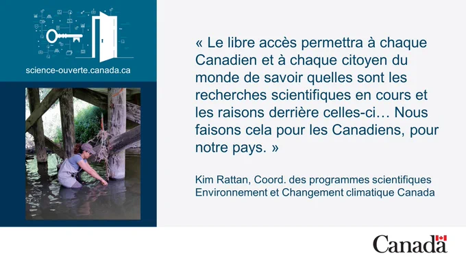 Texte qui dit : Le libre accès permettra à chaque Canadien et à chaque citoyen du monde de savoir quelles sont les recherches scientifiques en cours et les raisons derrières celles-ci... Nous faisons cela pour les Canadiens, pour notre pays.