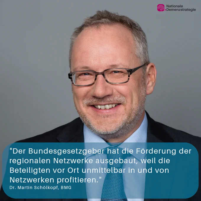 Zitat von Dr. Martin Schölkopf vom Bundesgesundheitsministerium: "Der Bundesgesetzgeber hat die Förderung der regionalen Netzwerke ausgebaut, weil die Beteiligten vor Ort unmittelbar in und von Netzwerken profitieren."