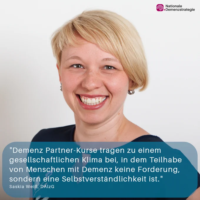 Zitat von Saskia Weiß von der Deutschen Alzheimer Gesellschaft: "Demenz-Partner-Kurse tragen zu einem gesellschaftlichen Klima bei, in dem Teilhabe von Menschen mit Demenz keine Forderung, sondern eine Selbstverständlichkeit ist."