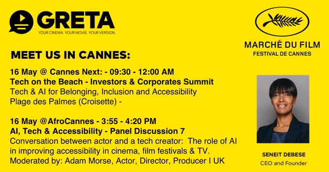 On a yellow background the presentation dates of Greta in Cannes, as well as a photo of Seneit Debese, the founder of Greta. 16 May at Cannes Next 9:30 AM / 16 May at AfroCAnnes 3:55 PM