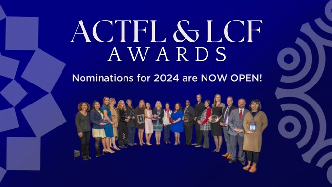 "ACTFL & LCF Awards: Nominations for 2024 are NOW OPEN!"