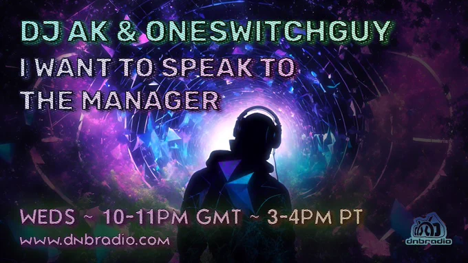 A person wearing headphones peers down a gritty tunnel of light. Overlayed are the words “DJ AK and OneSwitchGuy -I want to speak to the manager.”