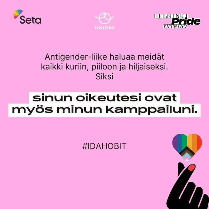 Yläreunassa on Setan, Naisunionin ja Helsinki Pride -yhteisön logot. Kuvassa on teksti: "Antigender-liike haluaa meidät kaikki kuriin, piiloon ja hiljaiseksi. Siksi sinun oikeutesi ovat myös minun kamppailuni. #IDAHOBIT"