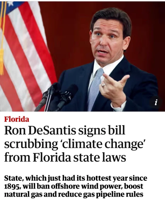 Ron DeSantis signs bill scrubbing ‘climate change’ from Florida state laws
State, which just had its hottest year since 1895, will ban offshore wind power, boost natural gas and reduce gas pipeline rules