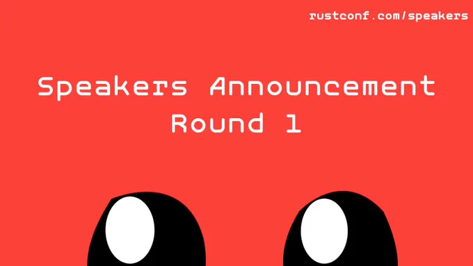 Start of thread for Round 1 of RustConf and Rust Global Speaker Announcements 