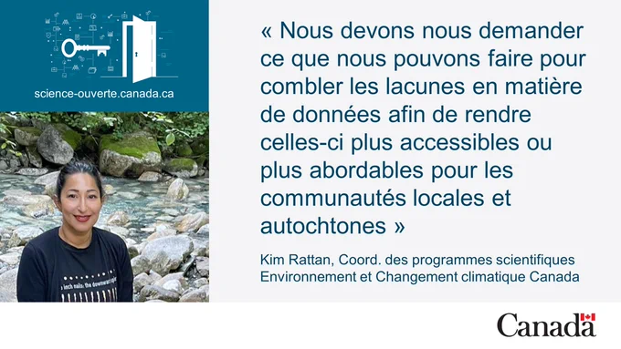 Texte qui dit : Nous devons nous demander ce que nous pouvons faire pour combler les lacunes en matière de données afin de rendre celles-ci plus accessibles ou plus abordables pour les communautés locales et autochtones.