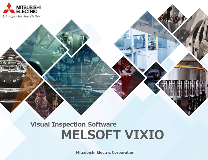 Collage of industrial images showcasing various stages of machinery and vehicle part assembly overlaid by graphic design elements and text. The top left corner features the Mitsubishi Electric logo with the slogan "Changes for the Better." Centered text reads "Visual Inspection Software MELSOFT VIXIO," attributed to Mitsubishi Electric Corporation. The image conveys advanced technological and manufacturing processes.