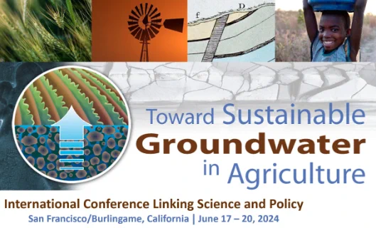 Toward Sustainable Groundwater in Agriculture. International Conference Linking Science and Policy, Hyatt Regency San Francisco Airport Hotel in Burlingame/San Francisco, California. June 17-20. Images of a grain crop, windmill, graphic of groundwater and a dark-skinned child smiling into the camera