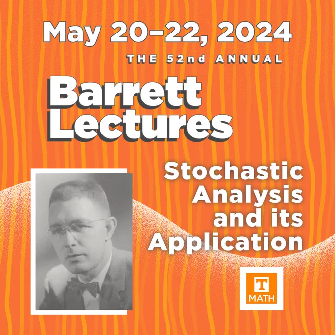 UT orange background with wavy vertictal lines that appear close to one another in varying shades of orange. A white curvy line appears in the bottom half of the image horizontally with white dots flowing downward in various patterns. The plain, rectangular UT Math logo with the Power T in orange and white can be seen in the lower right quadrant. The lower left quadrant features a black and white 1960's era headshot image of Dr. John H. Barrett looking forward with a slight smile, sporting a closely cropped haircut, wearing eyeglasses, a suit coat, and a bow tie. The text reads: May 20-22, 2024, The 52nd annual Barrett Lectures. Stochastic Analysis and its Application. 