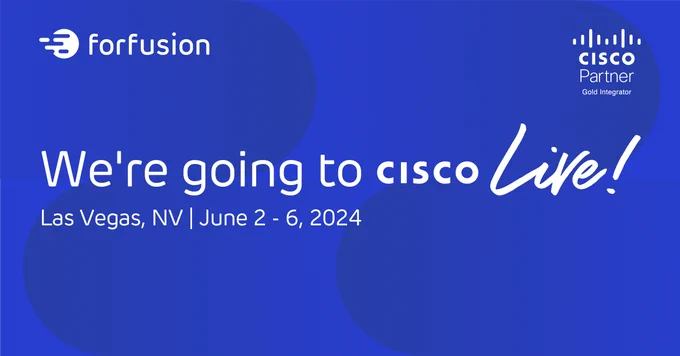 Forfusion | Cisco Live