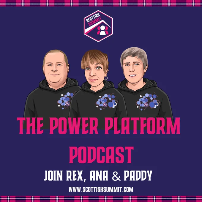 Tartan banner at the top and bottom with Scottish Summit logo with pink text to promote 'The Power Platform Podcast'. Includes white text with Join Rex, Ana and Paddy and includes website link. Includes cartoon images of Rex, Ana and Paddy.