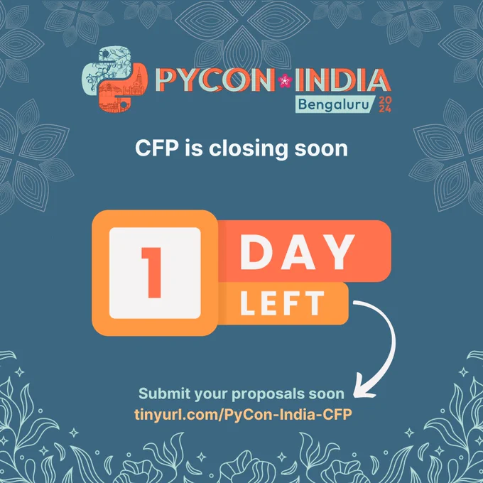 PYCON INDIA BENGALURU 2024
CFP IS CLOSING SOON
1 DAY TO GO
SUBMIT YOUR PROPOSALS SOON
https://tinyurl.com/PyCon-India-CFP