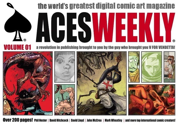 Aces Weekly is the exclusively online comics art magazine published by David Lloyd, featuring top talent from across the planet in continuous 7-part anthologies of up to 150 pages, including Extras.  Available by  subscription at just £1 per week or through individual purchase from www.acesweekly.co.uk