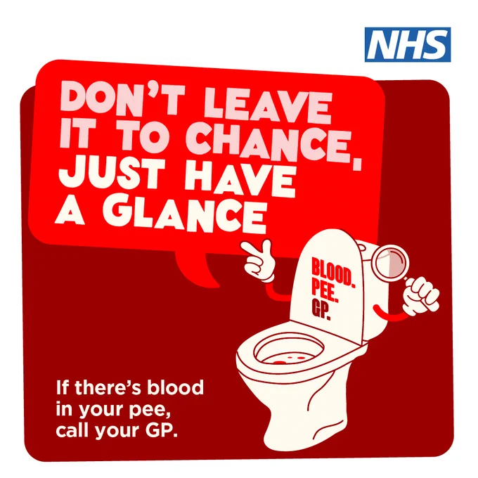 A brightly coloured toilet cartoon character. A speech bubble says “Don’t leave it to chance, just have a glance.”. Underneath it says “If there’s blood in your pee, just call your GP.”
