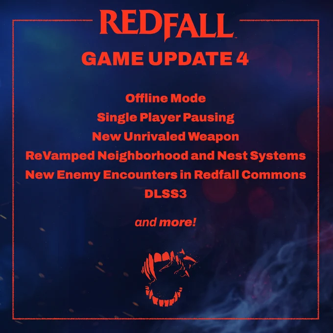 Image sharing what is included in Redfall's Game Update 4. The list is, Offlien Mode, Single Player Pausing, New Unrivaled Weapon, ReVamped Neighborhood and Nest Systems, New Enemy Encounters in Redfall Commons, DLSS3, and more. 