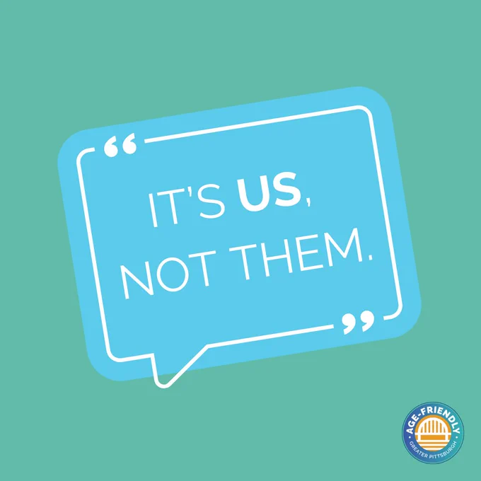 Blue and green graphic with text: "It's US not THEM." Age-Friendly Greater Pittsburgh logo is in the corner.