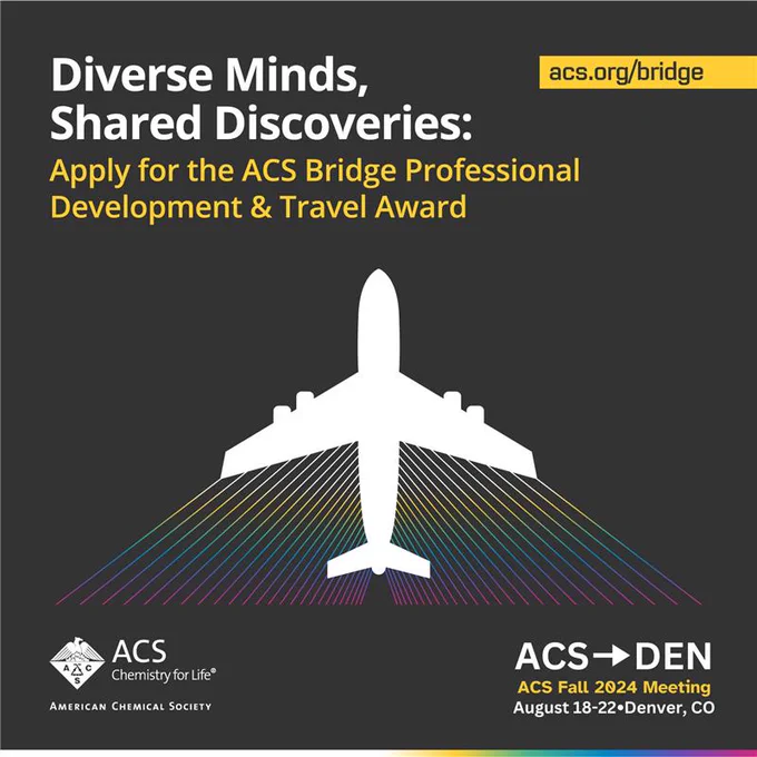 Diverse Minds, Shared Discoveries: Apply for the ACS Bridge Professional Development & Travel Award for the ACS Fall 2024 Meeting, August 18-22 in Denver, CO. Image has a plane heading up into the sky.